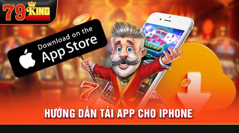 Các Bước Tải App 79King Trên iOS